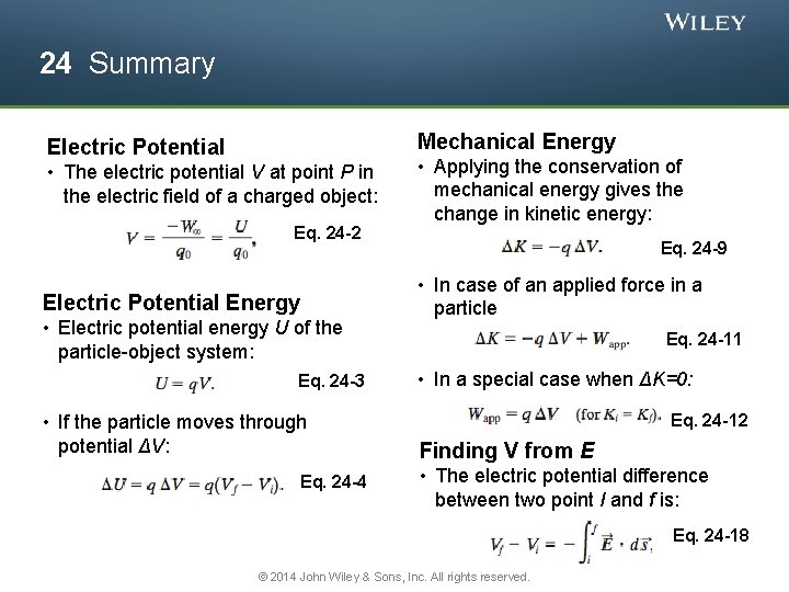 24 Summary Mechanical Energy Electric Potential • The electric potential V at point P