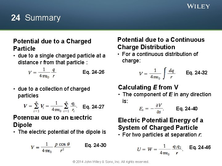 24 Summary Potential due to a Charged Particle • due to a single charged