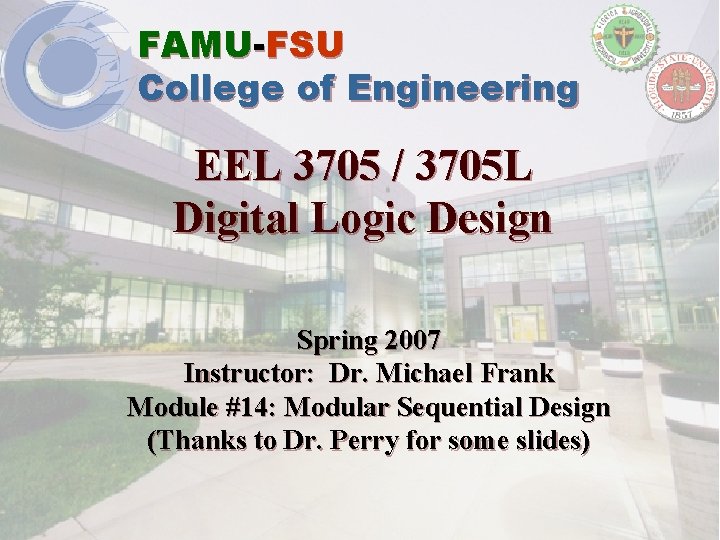 FAMU-FSU College of Engineering EEL 3705 / 3705 L Digital Logic Design Spring 2007