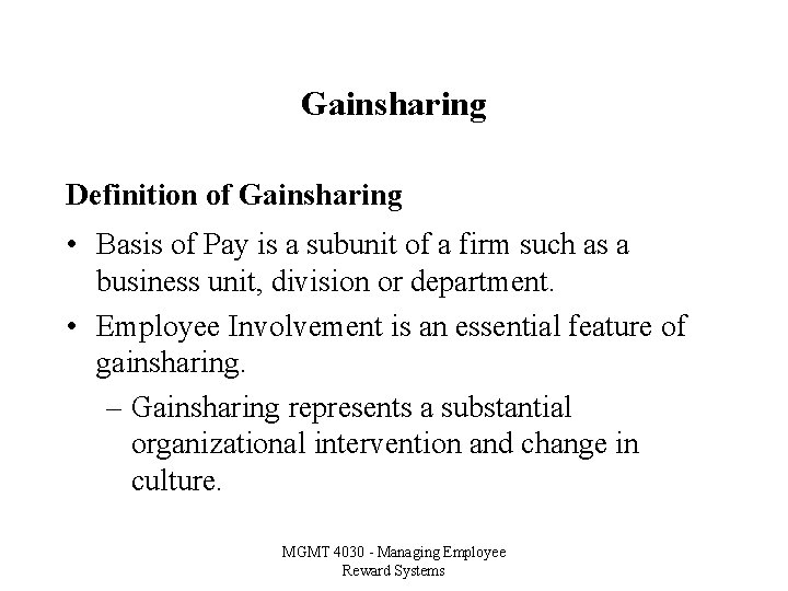 Gainsharing Definition of Gainsharing • Basis of Pay is a subunit of a firm