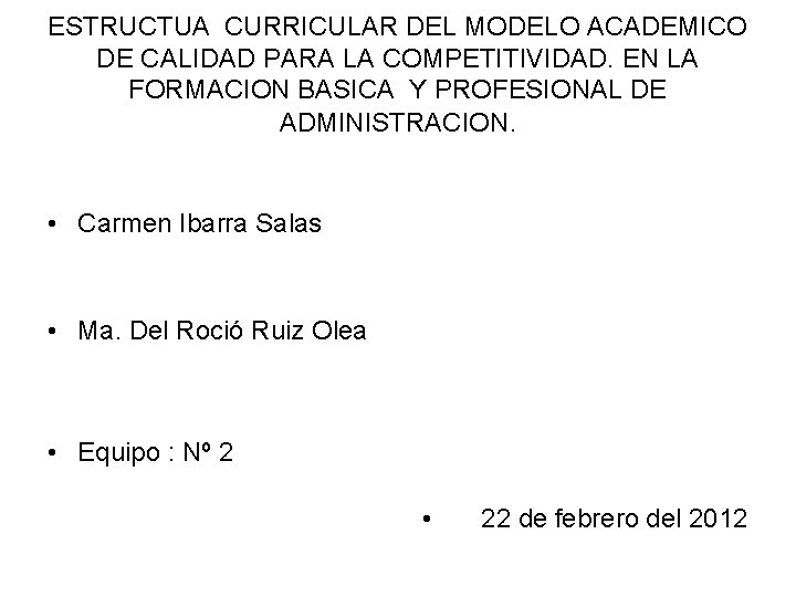 ESTRUCTUA CURRICULAR DEL MODELO ACADEMICO DE CALIDAD PARA