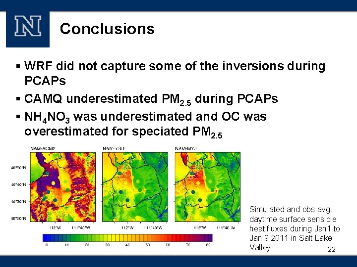 Conclusions § WRF did not capture some of the inversions during PCAPs § CAMQ