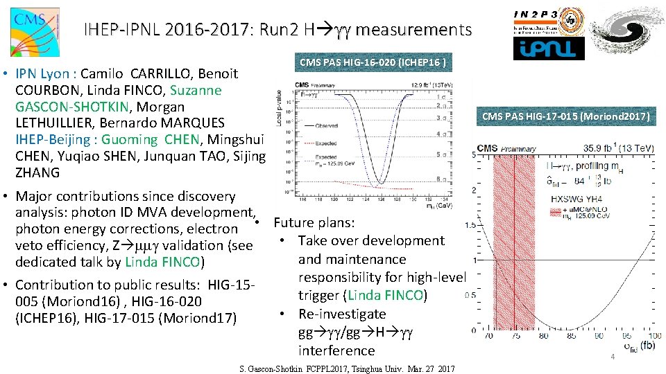 IHEP-IPNL 2016 -2017: Run 2 H gg measurements • IPN Lyon : Camilo CARRILLO,