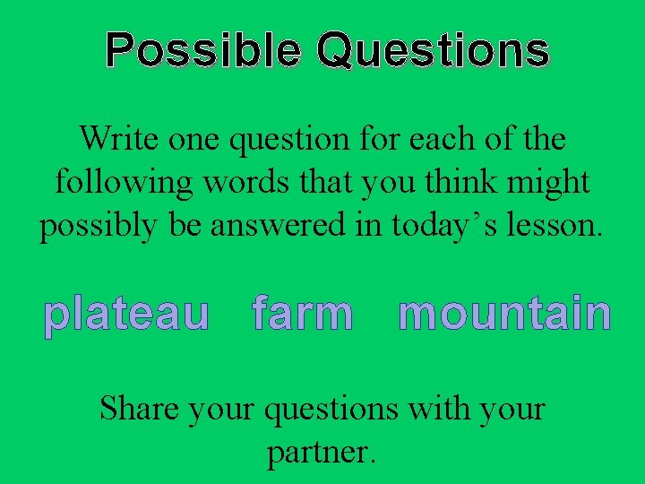 Possible Questions Write one question for each of the following words that you think