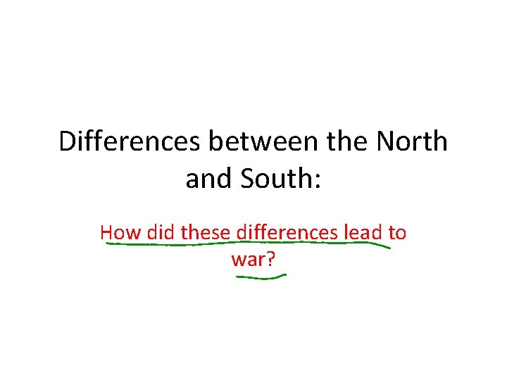 Differences between the North and South How did
