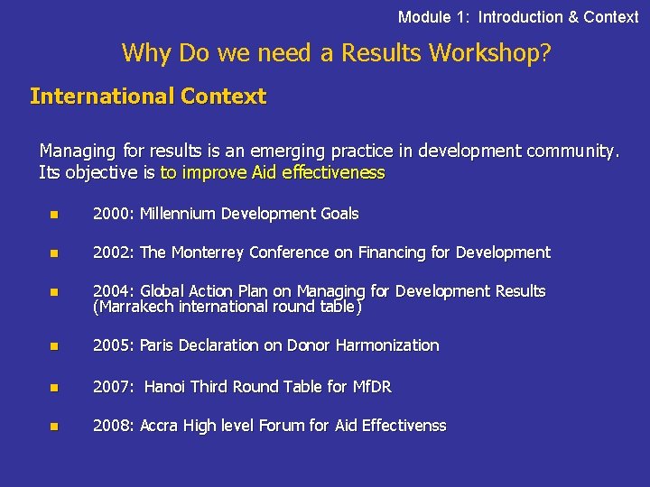 Module 1: Introduction & Context Why Do we need a Results Workshop? International Context