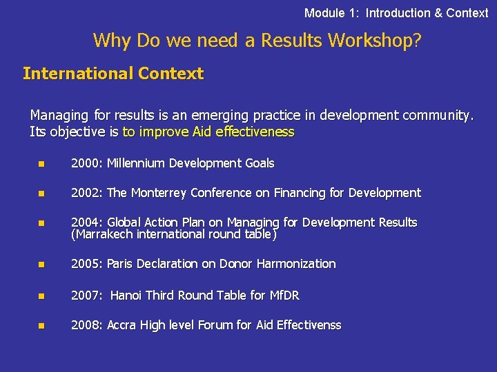 Module 1: Introduction & Context Why Do we need a Results Workshop? International Context