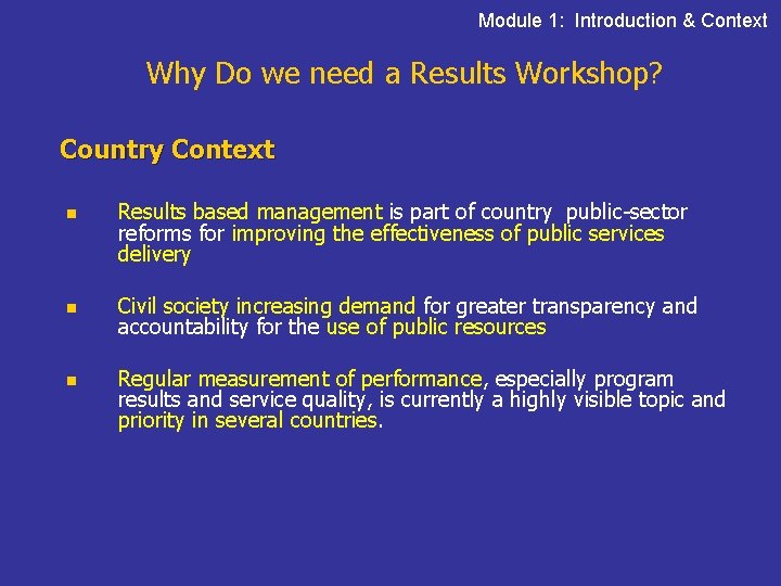 Module 1: Introduction & Context Why Do we need a Results Workshop? Country Context