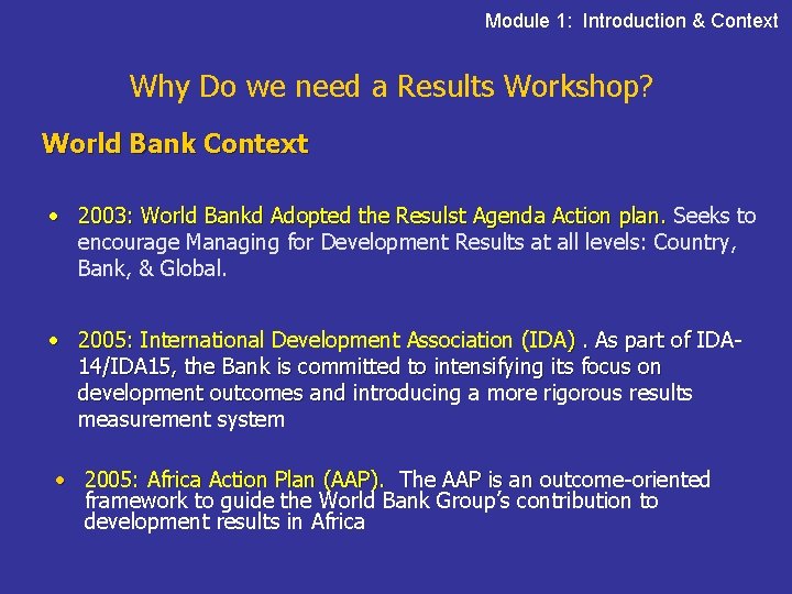 Module 1: Introduction & Context Why Do we need a Results Workshop? World Bank