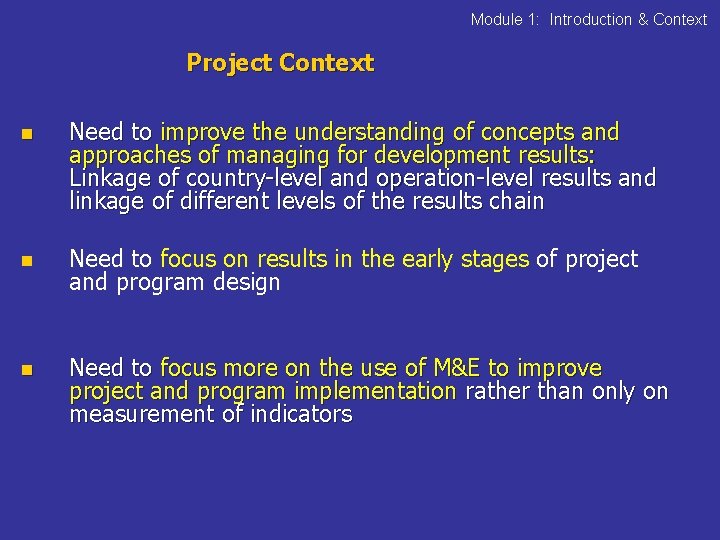 Module 1: Introduction & Context Project Context n Need to improve the understanding of