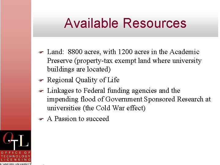 Available Resources F F Land: 8800 acres, with 1200 acres in the Academic Preserve