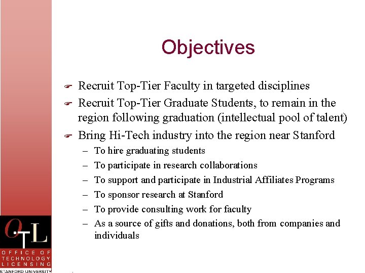 Objectives F F F Recruit Top-Tier Faculty in targeted disciplines Recruit Top-Tier Graduate Students,