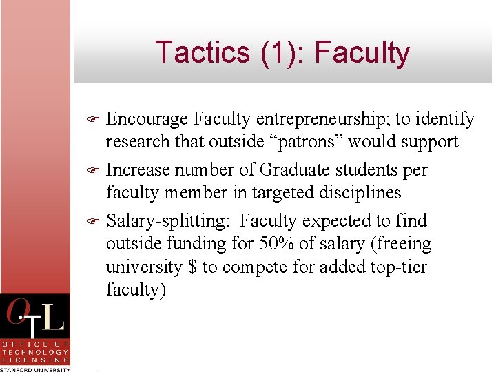 Tactics (1): Faculty Encourage Faculty entrepreneurship; to identify research that outside “patrons” would support