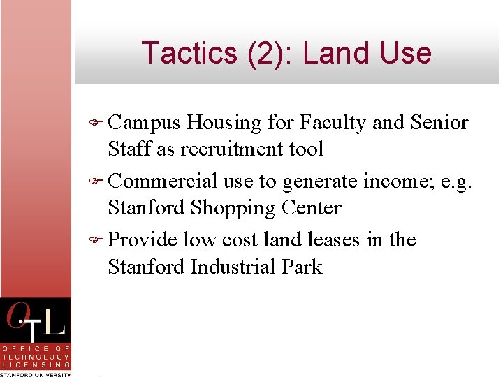 Tactics (2): Land Use F Campus Housing for Faculty and Senior Staff as recruitment