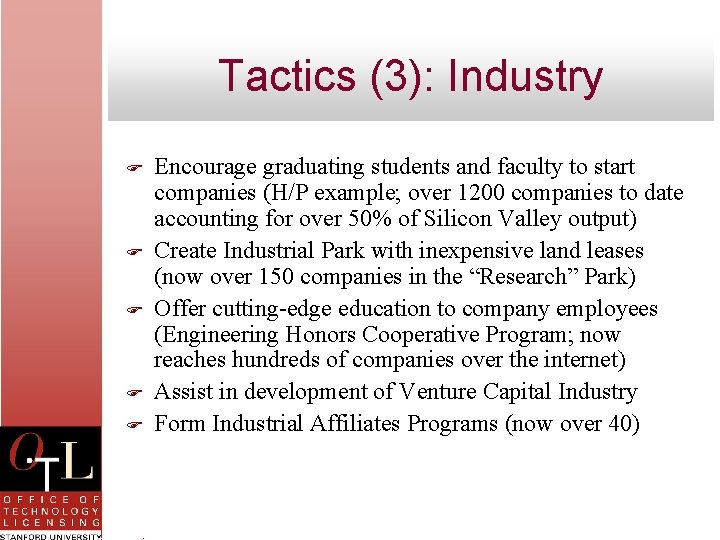 Tactics (3): Industry F F F Encourage graduating students and faculty to start companies