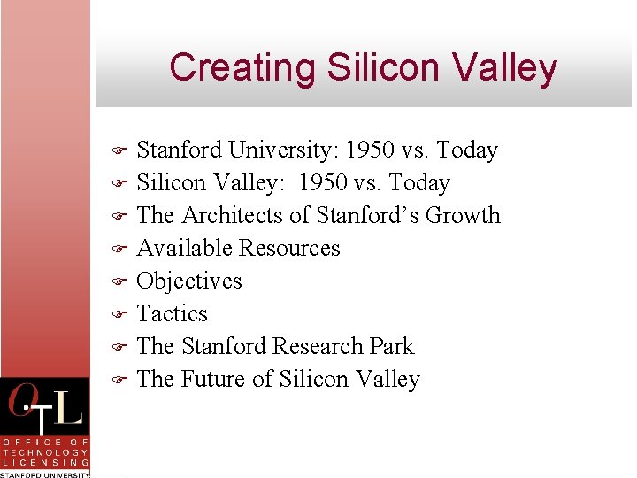 Creating Silicon Valley Stanford University: 1950 vs. Today F Silicon Valley: 1950 vs. Today
