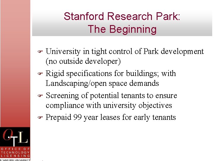 Stanford Research Park: The Beginning University in tight control of Park development (no outside