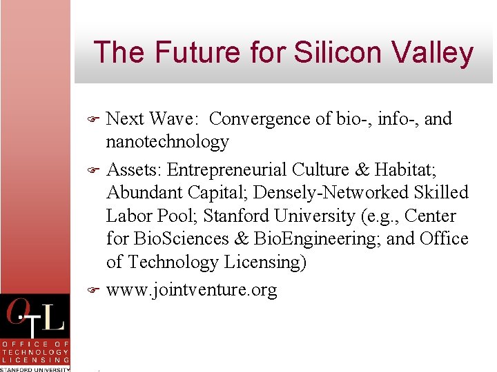 The Future for Silicon Valley Next Wave: Convergence of bio-, info-, and nanotechnology F