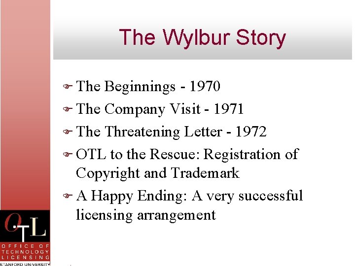 The Wylbur Story F The Beginnings - 1970 F The Company Visit - 1971
