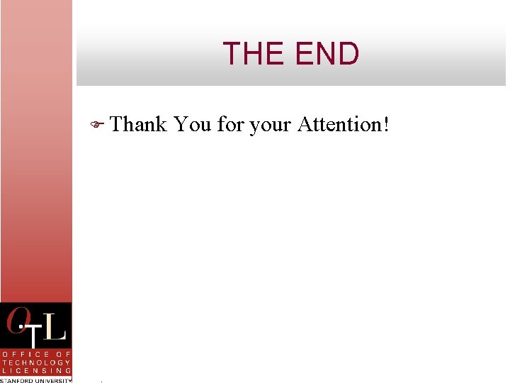 THE END F Thank You for your Attention! 