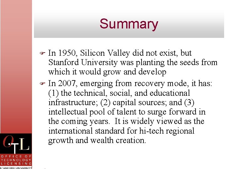 Summary In 1950, Silicon Valley did not exist, but Stanford University was planting the