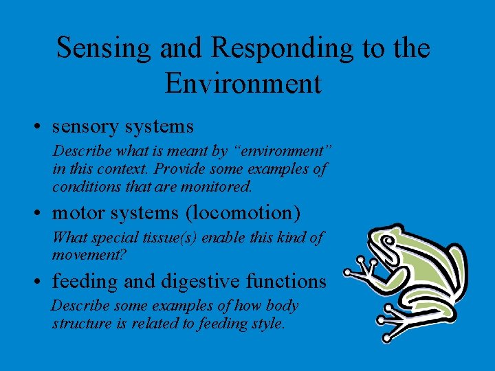 Sensing and Responding to the Environment • sensory systems Describe what is meant by Sensing and Responding to the Environment • sensory systems Describe what is meant by