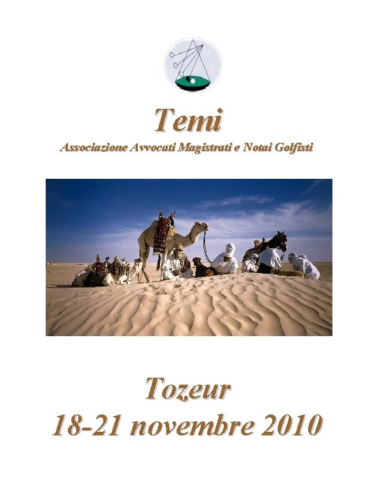 Temi Associazione Avvocati Magistrati e Notai Golfisti Tozeur 18 -21 novembre 2010 