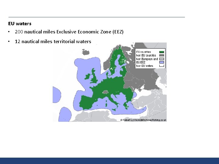 EU waters • 200 nautical miles Exclusive Economic Zone (EEZ) • 12 nautical miles