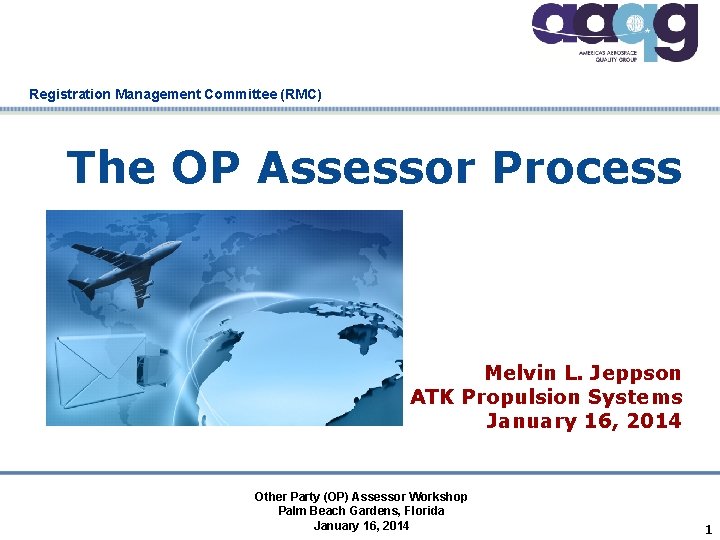 Registration Management Committee (RMC) The OP Assessor Process Melvin L. Jeppson ATK Propulsion Systems