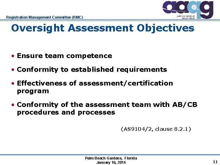 Registration Management Committee (RMC) Oversight Assessment Objectives • Ensure team competence • Conformity to