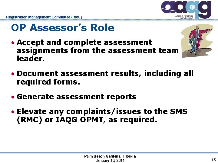 Registration Management Committee (RMC) OP Assessor’s Role • Accept and complete assessment assignments from