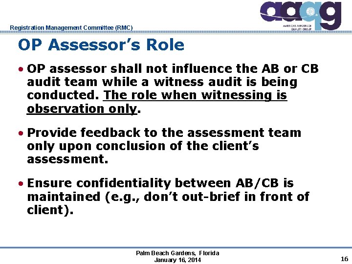 Registration Management Committee (RMC) OP Assessor’s Role • OP assessor shall not influence the