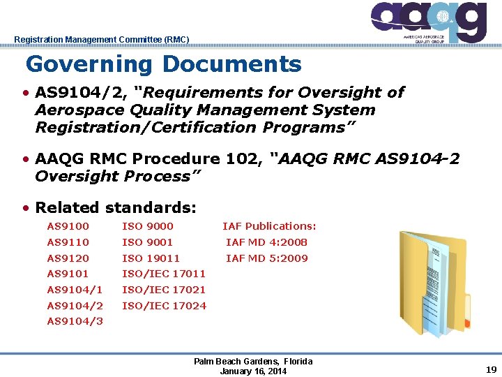 Registration Management Committee (RMC) Governing Documents • AS 9104/2, “Requirements for Oversight of Aerospace