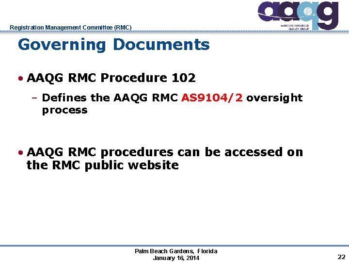 Registration Management Committee (RMC) Governing Documents • AAQG RMC Procedure 102 – Defines the