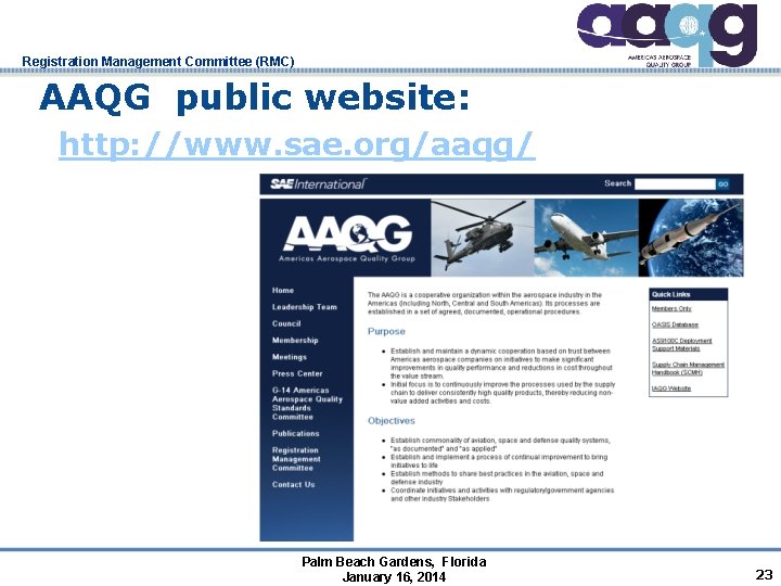 Registration Management Committee (RMC) AAQG public website: http: //www. sae. org/aaqg/ Palm Beach Gardens,