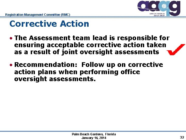 Registration Management Committee (RMC) Corrective Action • The Assessment team lead is responsible for