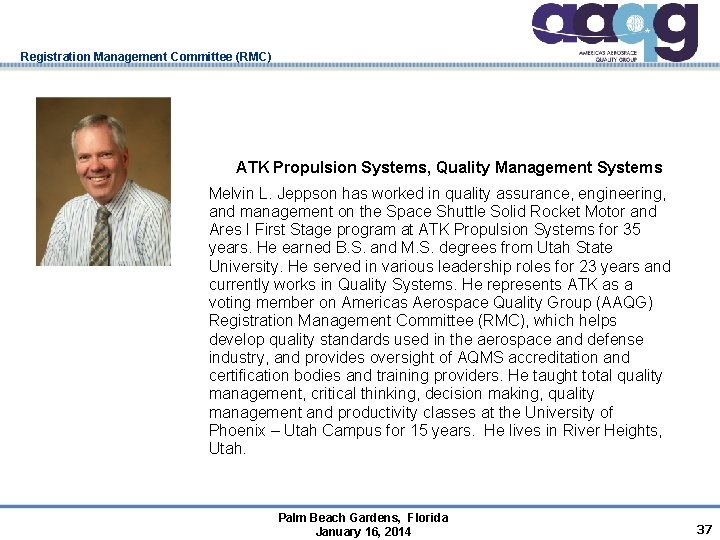 Registration Management Committee (RMC) ATK Propulsion Systems, Quality Management Systems Melvin L. Jeppson has
