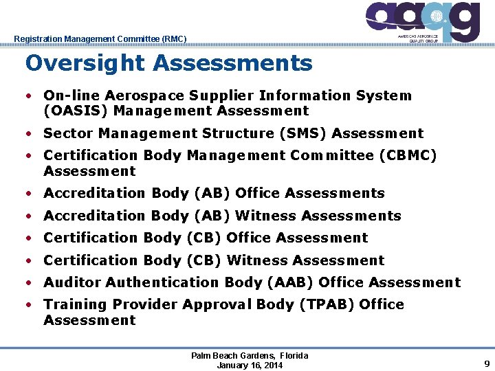 Registration Management Committee (RMC) Oversight Assessments • On-line Aerospace Supplier Information System (OASIS) Management