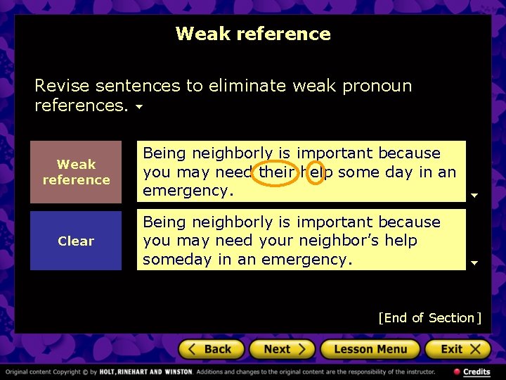 Weak reference Revise sentences to eliminate weak pronoun references. Weak reference Clear IBeing take