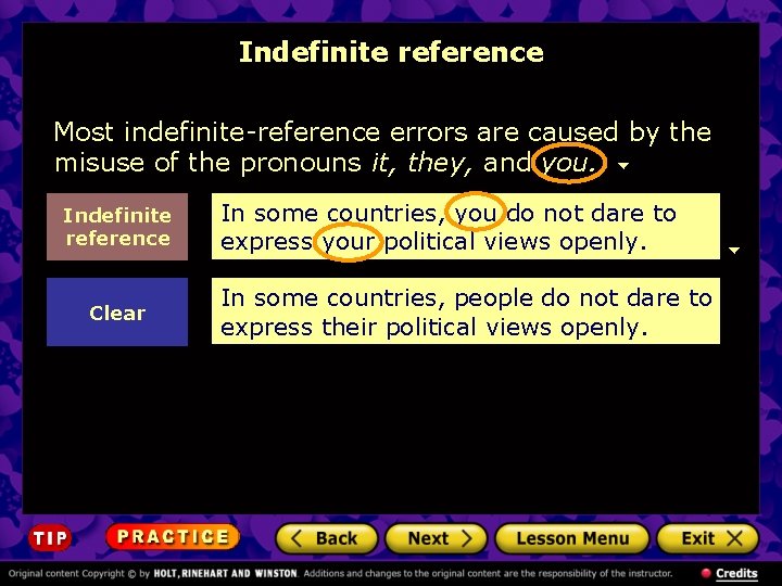 Indefinite reference Most indefinite-reference errors are caused by the misuse of the pronouns it,