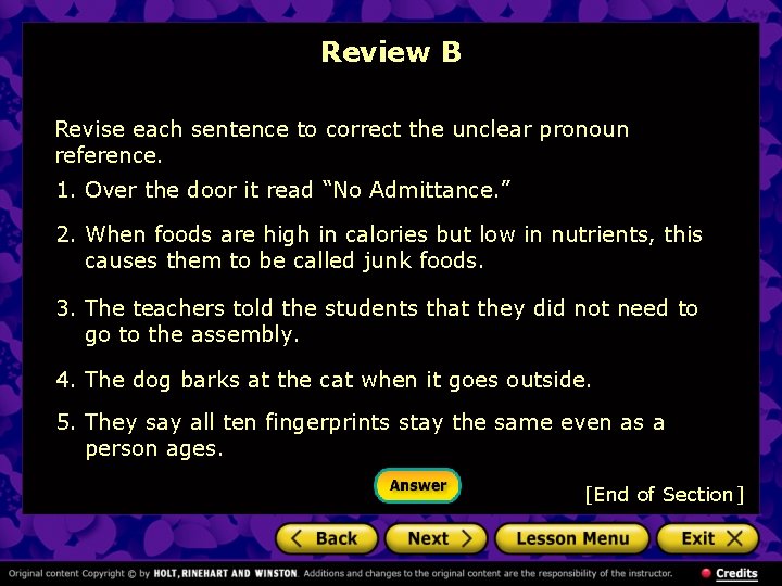 Review B Revise each sentence to correct the unclear pronoun reference. 1. Over the