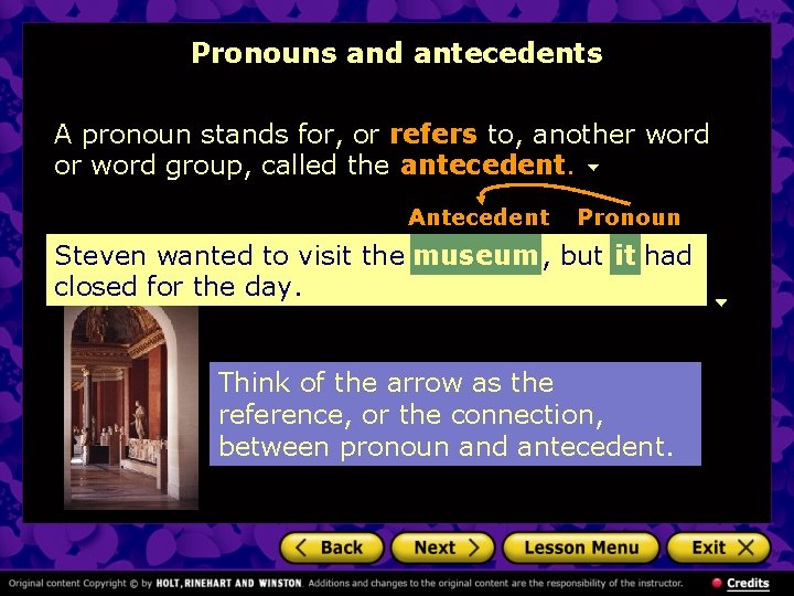 Pronouns and antecedents A pronoun stands for, or refers to, another word or word