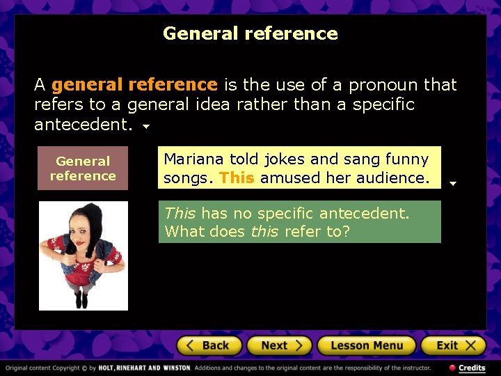 General reference A general reference is the use of a pronoun that refers to