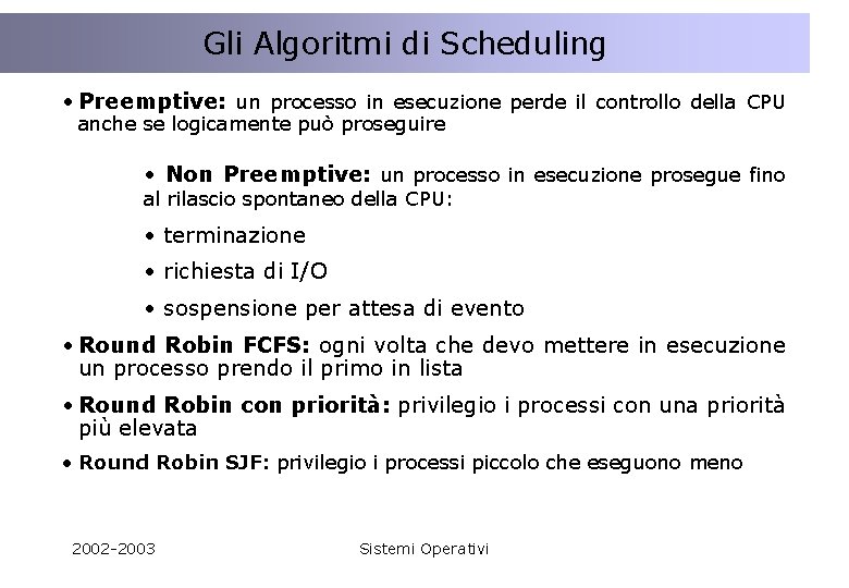 La concorrenza nell’interazione tra Client e Server Gli Algoritmi di Scheduling • Preemptive: un