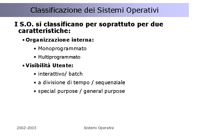 La concorrenza nell’interazione tra. Operativi Client e Server Classificazione dei Sistemi I S. O.