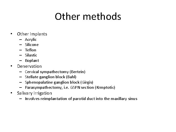 Other methods • Other Implants – – – Acrylic Silicone Teflon Silastic Boplant •