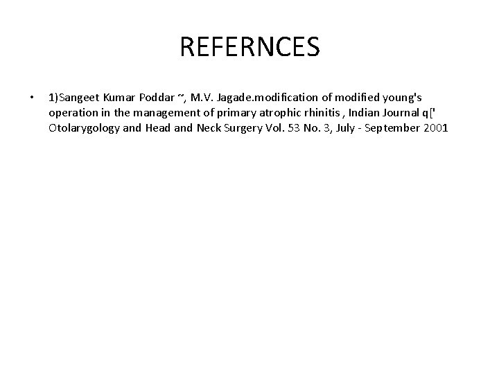 REFERNCES • 1)Sangeet Kumar Poddar ~, M. V. Jagade. modification of modified young's operation