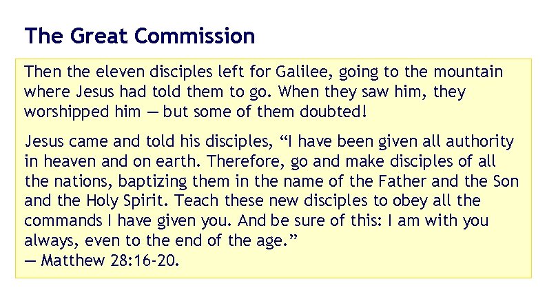 The Great Commission Then the eleven disciples left for Galilee, going to the mountain The Great Commission Then the eleven disciples left for Galilee, going to the mountain