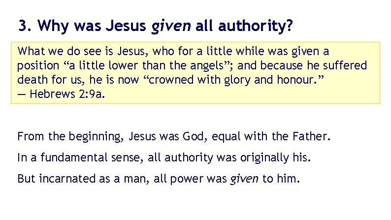 3. Why was Jesus given all authority? What we do see is Jesus, who 3. Why was Jesus given all authority? What we do see is Jesus, who