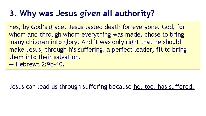 3. Why was Jesus given all authority? Yes, by God’s grace, Jesus tasted death 3. Why was Jesus given all authority? Yes, by God’s grace, Jesus tasted death